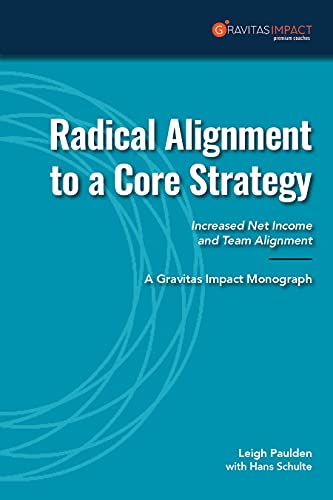 Radical Alignment to a Core Strategy