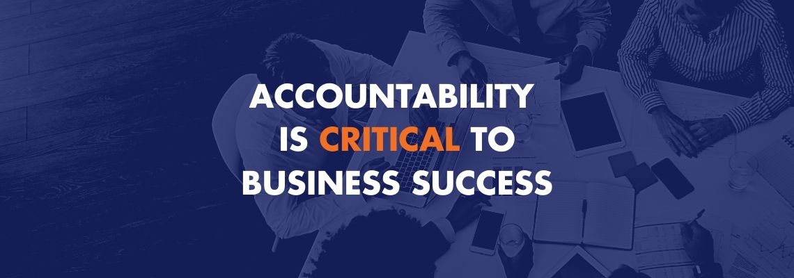 Accountability is Critical to Business Success