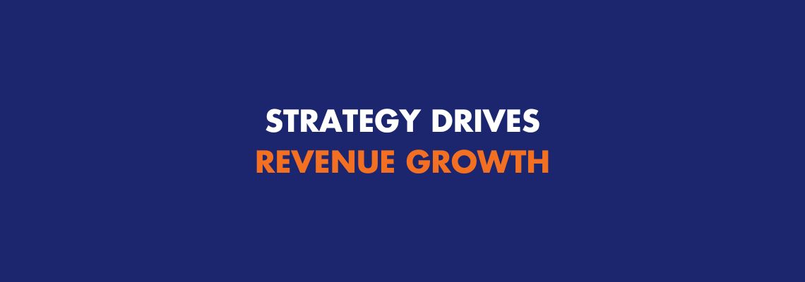 Strategy Drives Revenue Growth